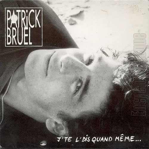 Patrick Bruel - J'te l'dit quand même